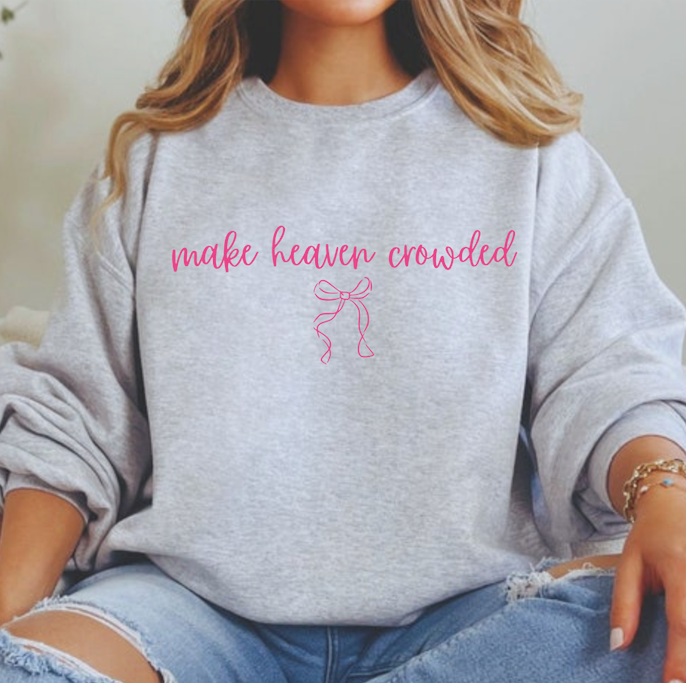 make heaven crowded Sweatshirt